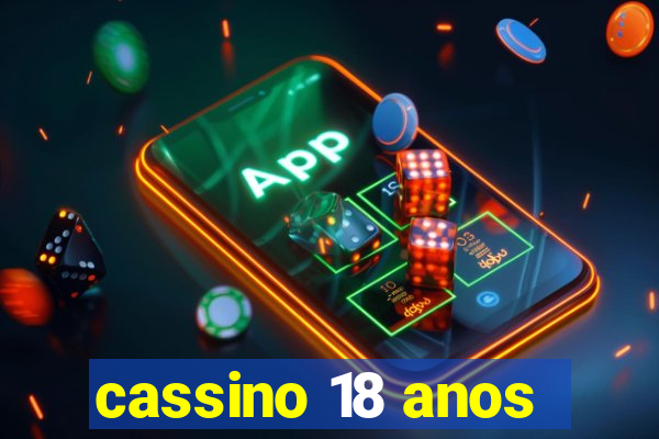 cassino 18 anos